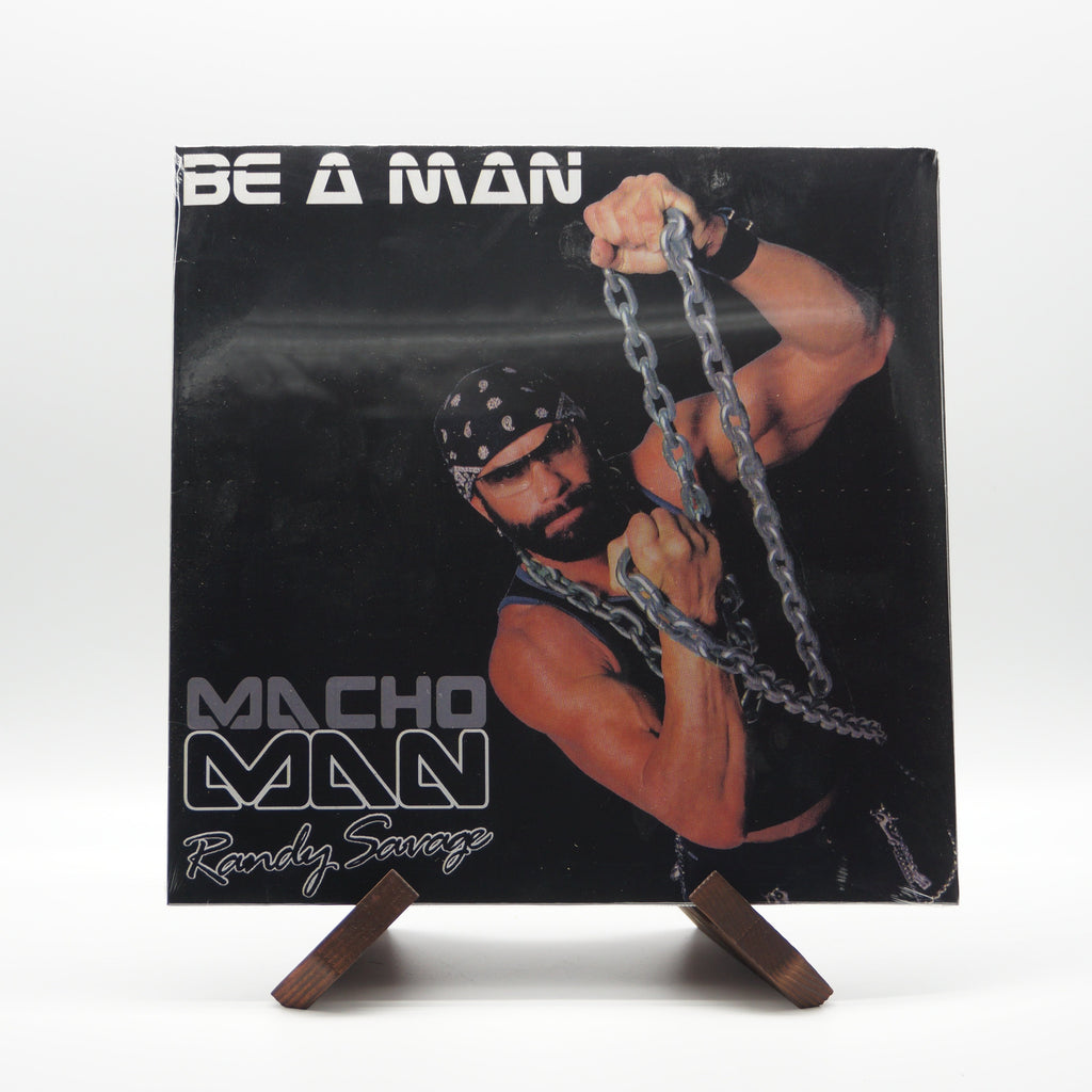 Macho Man Randy Savage Be A Man
